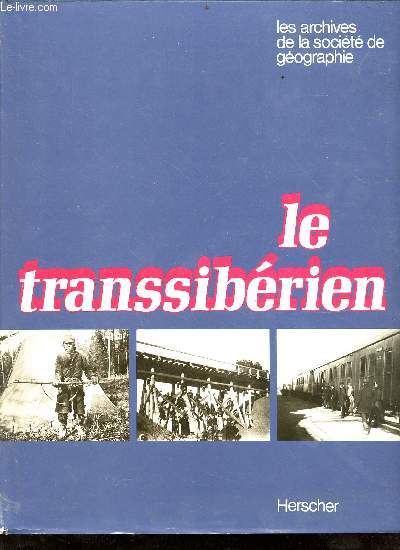 Le transsibrien - les archives de la socit de gographie