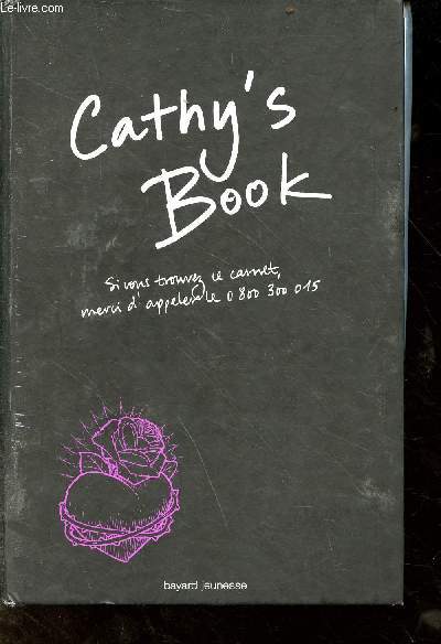 Cathy's Book - si vous trouvez ce carnet merci d'appeler le 0800300015