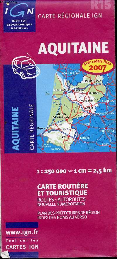 Carte dpliante 130x96 cm Rgionale IGN Aquitaine, carte routire et touristique, routes, autoroutes nouvelle numrotation - chelle 1 : 250000 soit 1cm = 2.5km