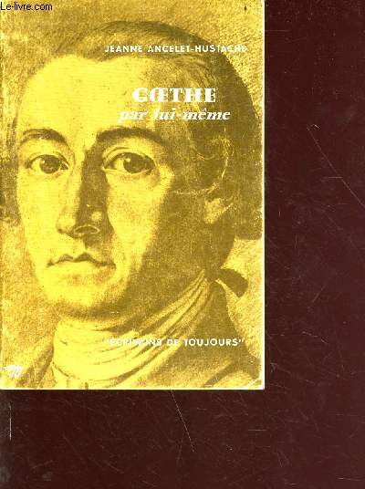 Goethe par lui-mme - Collection crivains de toujours n27