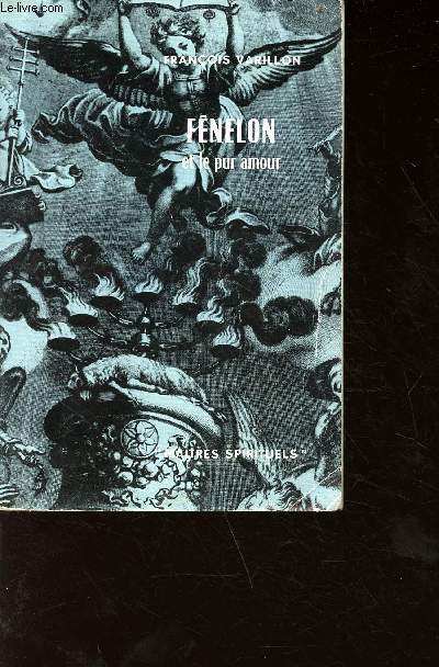 Fnlon et le pur amour - Collection Matres Spirituels n11