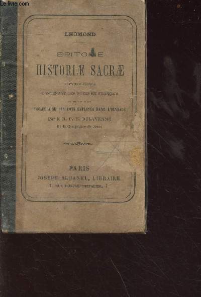 Epitome historiae sacrae contenant des notes en franais et suivi d'un vocabulaire des mots employs dans l'ouvrage par le P. Henri Delavenne - 2e dition