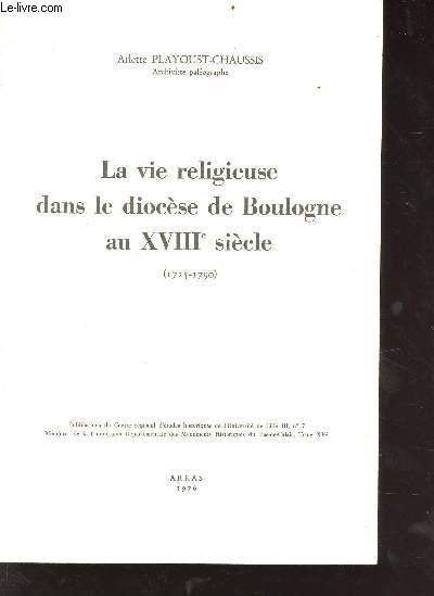 La vie religieuse dans le diocse de Boulogne au XVIIIe sicle 1725-1790