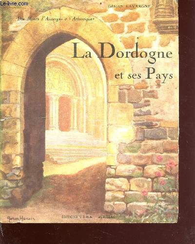 La Dordogne et ses Pays - tome 2 - des monts d'Auvergne à l'Atlantique