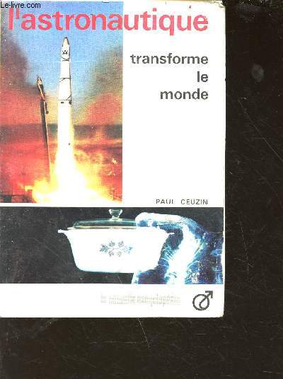 L'astronautique transforme le monde - Collection la nouvelle encyclopdie n5