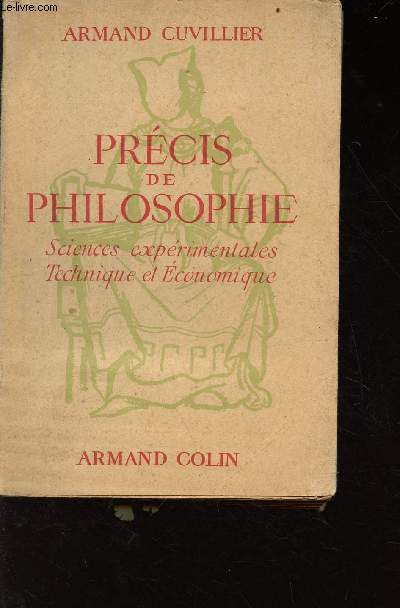 Prcis de philosophie - sciences exprimentales, technique et conomique