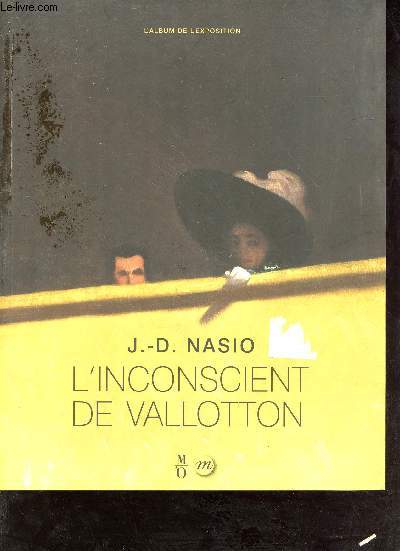L'album de l'exposition : l'inconscient de Vallotton - 2 octobre 2013 au 20 janvier 2014 - Paris Grand Palais, Galeries nationales