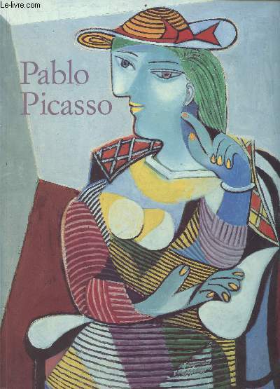 Pablo Picasso 1881-1973 - le gnie du sicle