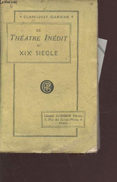 Le thatre indit du XIXe sicle - receuil de pices divers auteurs - la fontaine en mnage, la tabatire, une provinciale, la doucle preuve etc... - tome 1