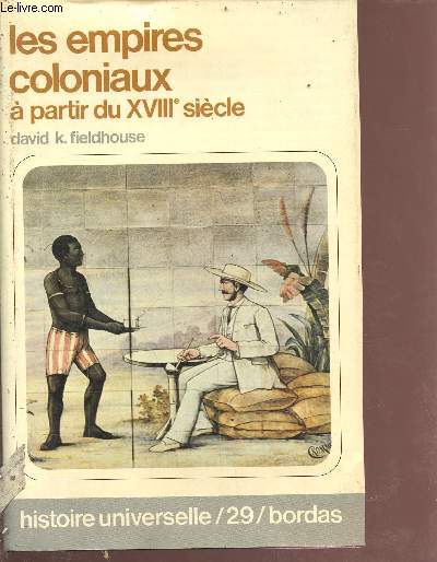 Les empires coloniaux  partir du XVIIIe sicle - collection Histoire universelle n29