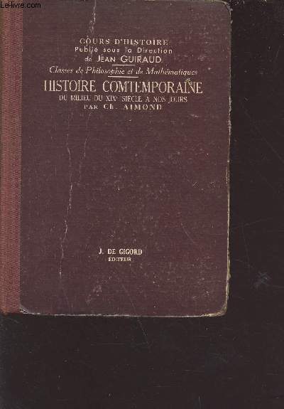 Histoire contemporaine depuis le milieu du XIXe sicle - cours d'histoire  l'usage de l'enseignement secondaire