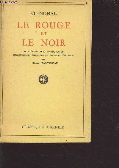 Le rouge et le noir chronique du XIXe sicle - avec introduction, bibliographie, chronologie, notes et variantes par Henri Martineau