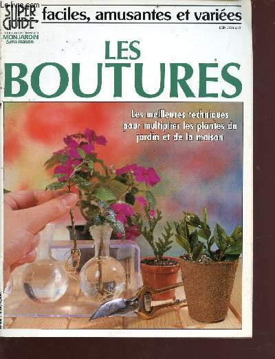 Les boutures n48 - les meilleures techniques pour multiplier les plantes du jardin et de la maison - faciles, amusantes et varies - super guide