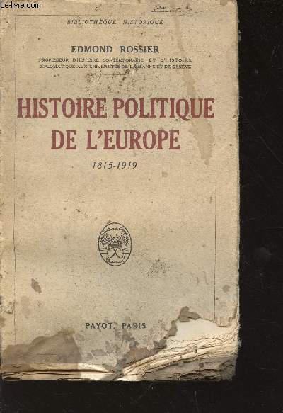Histoire politique de l'europe 1815-1919 - collection bibliothque historique