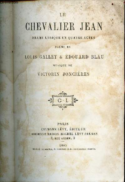 Le Chavalier Jean - drame lyrique en quatre actes - musique de Victorin Joncires