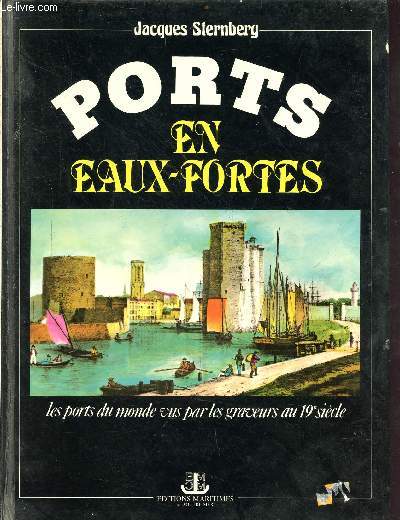 Ports en faux-fortes - les ports du monde vus par les graveurs au 19e sicle