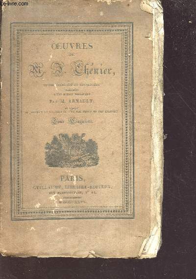 Oeuvres de M.J. Chnier - tome 5 - revues, corriges et augmentes, prcedes d'une notice sur Chnier par M. Arnault - ouvrage incomplet
