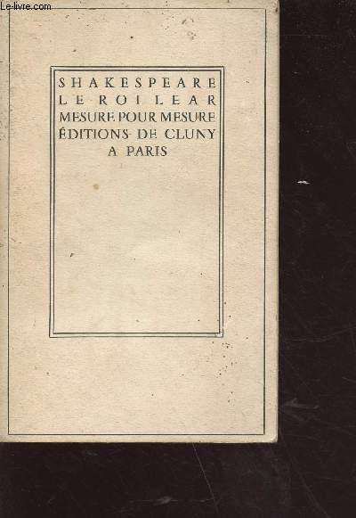 Oeuvres de Willima Shakespeare - drames tome 3: le Roi Lear, mesure pour mesure - entirement revue et annote par Cgristine et Ren Lalou