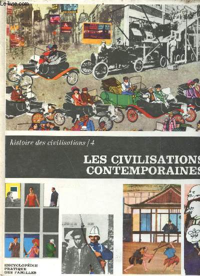 Histoire des civilisations volume 4 : les civilisations contemporaines et les pays neufs - des mouvements socialistes  la civilisation de masse - collection encyclopdie pratique des familles