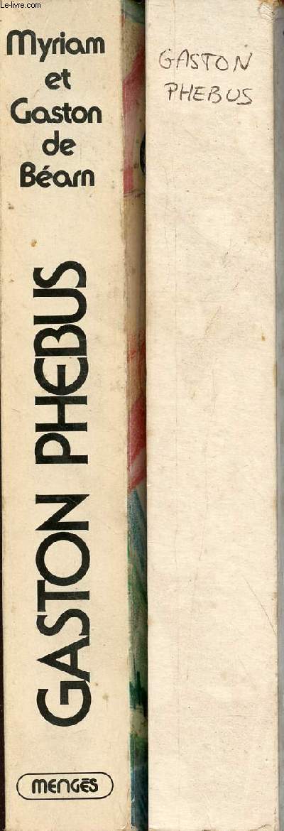 Gaston Phbus en 2 tomes (tomes 1+2) - tome 1: le lion des Pyrnes - tome 2: les crneaux de feu - roman historique