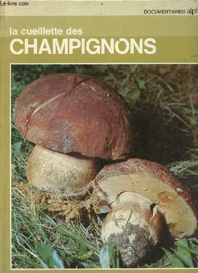 La ceuillette des champignons - documentaire Alpha