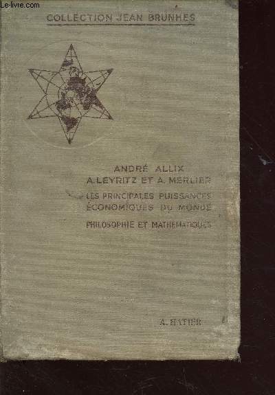 Gographie pour l'enseignement secondaire - philosophie et mathmatiques - les principales puissances conomiques du monde - 2e dition revue et corrige - collection Jean Brunhes