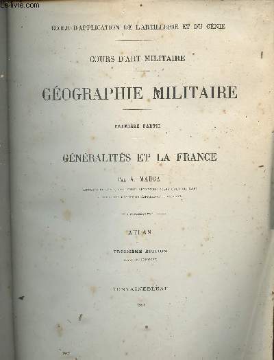 Cours d'art militaire - gographie militaire - 1re partie: gnralits et la France - Atlas - 3e dition revue et corrige