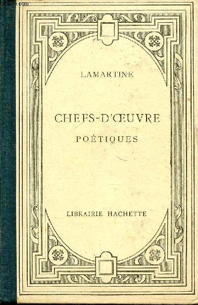 Lamartine chefs-d'oeuvre potiques publis avec une introduction, des notes et des notices par Ren Waltz