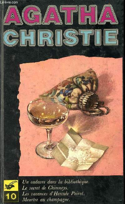 Volume 10: un cadavre dans la bibliothque - le secret de Chimneys - les vacances d'Hercule Poirot - meurtre au champagne
