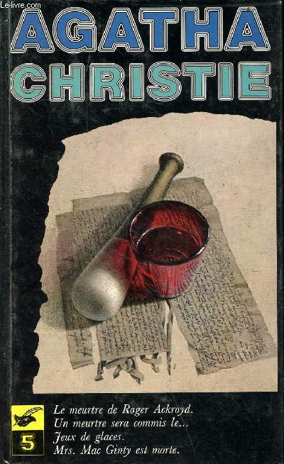 Volume 5: le meurtre de Roger Ackroyd - un meurtre sera commis le ... - feux de glaces - Mrs. Mac Ginty est morte