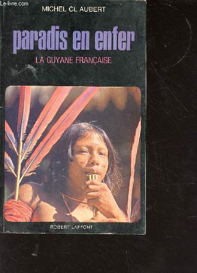 Paradis en enfer - la Guyane Française - dédicace de l'auteur