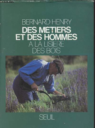 Des mtiers et des hommes -  la lisire des bois