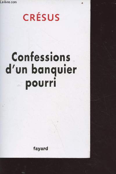 Confession d'un banquier pourri
