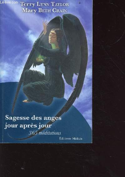 Sagesse des Anges jours aprs jours - 365 mditations et messages des cieux