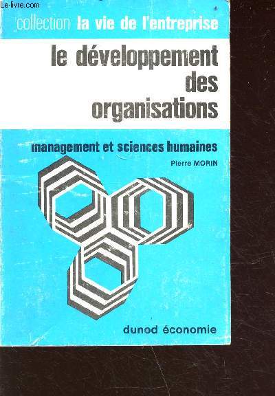 Le dveloppement des organisations - management et sciences humaines - collection la vie de l'entreprise n130