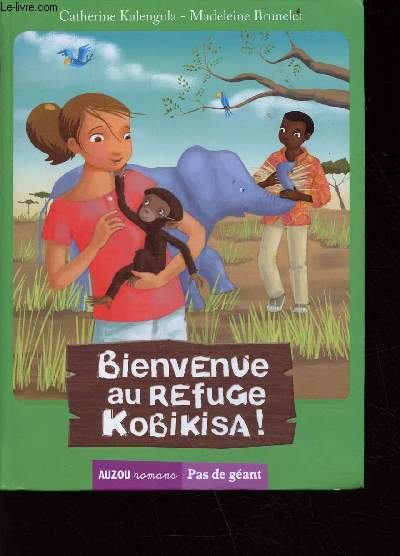 Bienvenue au refuge Kobikisa ! - collection Auzou romans pas de gant n 1