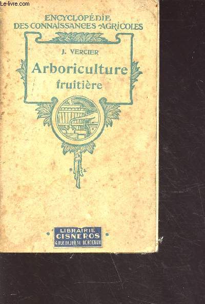 Arboriculture fruitière - édition entièrement mise à jour et augmentée - collection encyclopédie des connaissance agricoles