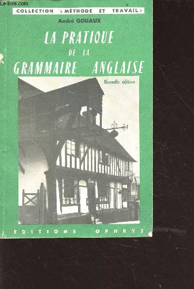 La pratique de la grammaire anglaise - collection mthode et travail