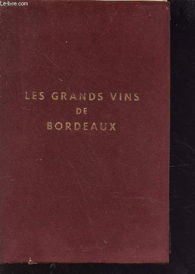 Les grands vins de Bordeaux - The fine wines of Bordeaux - Die berhmten weine von Bordeaux