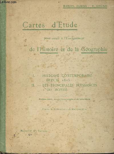 Cartes d'Etude pour servir  l'Enseignement de l'Histoire et de la Gographie - 1/ histoire contemporaine depuis 1815 2/ les principales puissances du monde - 3e dition - classes de Philosophie et de Mathmatique