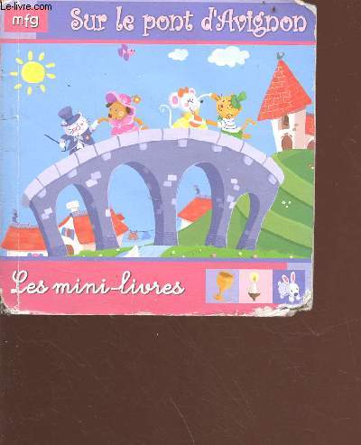 Sur le pont d'Avignon et autres chansons... - collection les mini-livres