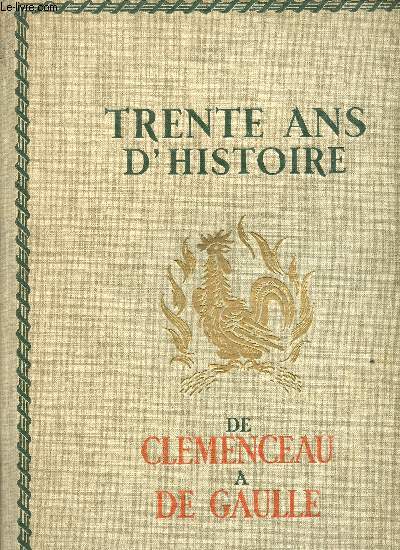 Trente ans d'histoire de Clmenceau  De Gaulle - 1918-1948