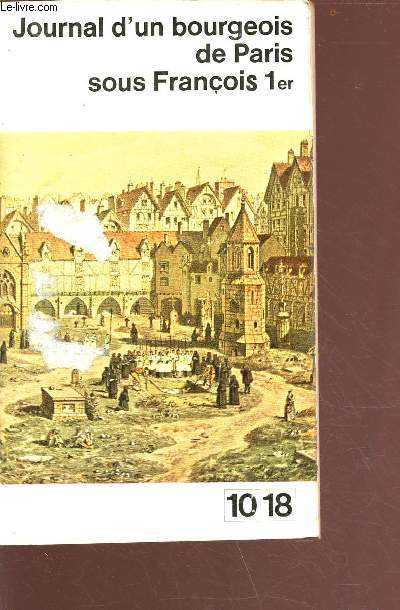 Journal d'un bourgeois de Paris sous Franois 1er - collection le monde en 1018