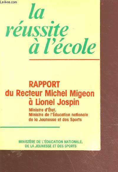 La russite  l'cole - rapport  Mr Jospin Lionel - 27 janvier 1989 - ministre de l'ducation nationale de la jeunesse et des sports