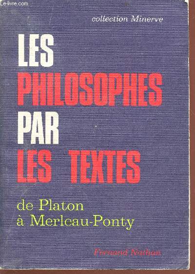Les philosphes par les textes de Platon  Merleau-Ponty - classes terminales A-B-C-D-E-F11 - programme 1974