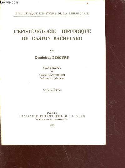 L'pistmologie historique de Gaston Bachelard - 2e dition - collection bibliothque d'histoire de la gographie