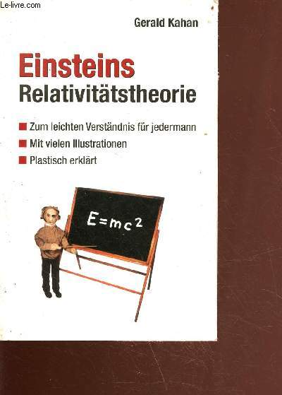 E=mc - Einsteins Relativittstheorie zum leichen Verstndnis fr jedermann: mit vielen illustrationen plastisch erklrt