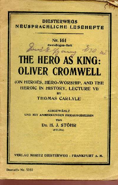 The hero as king : Olivier cromwell (on heroes, hero-worship, and the heroic in history, lecture VI) - Collection Diesterwegs neusprachliche lesehefte