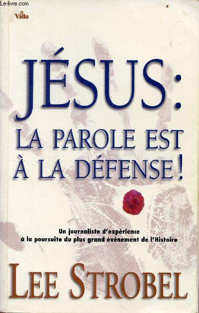 Jsus : La parole est  la dfense ! - Un journaliste  la poursuite du plus Grand vnement de l'Histoire