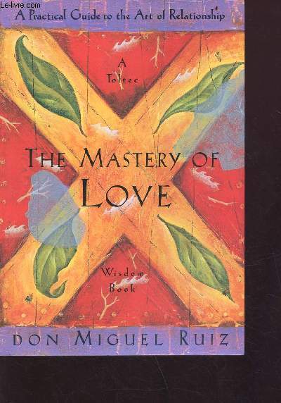 the mastery of love - collection A toltec